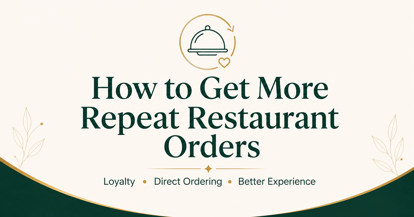 How to Get More Repeat Restaurant Orders with Loyalty, Email and Push Notifications